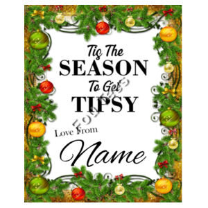 Customisable - Tis The Season To Get Tipsy  - Sticker Bottle Label Design