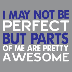Not Perfect But Pretty Awesome - Softstyle™ adult ringspun t-shirt Design