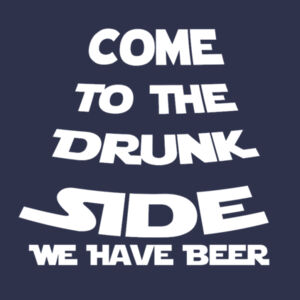 Come to drunk side  - Softstyle™ adult ringspun t-shirt Design