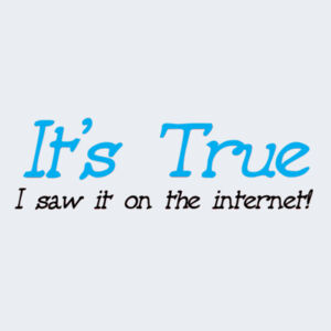 It's True - Softstyle™ adult ringspun t-shirt Design