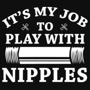 Its My Job To Play With Nipples  - Varsity hoodie Design