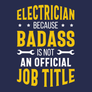 Electrician – Because Badass Isn’t an Official Job Title - AWDis sweatshirt. Design