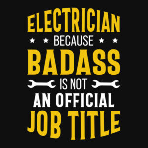 Electrician – Because Badass Isn’t an Official Job Title - Varsity hoodie Design