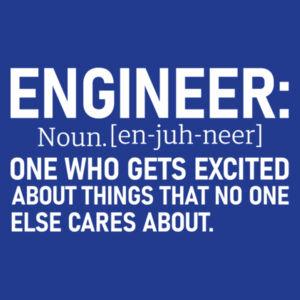 Engineer – One Who Gets Excited About Things No One Else Cares About - Varsity hoodie Design
