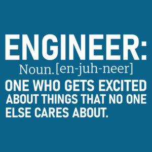 Engineer – One Who Gets Excited About Things No One Else Cares About - College hoodie Design