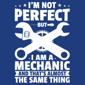 Im not perfect but I am a mechanic - College hoodie Design