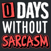 0 Days Without Sarcasm - Softstyle™ adult ringspun t-shirt Design