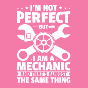 I'm Not Perfect But I Am A Mechanic - Softstyle™ women's ringspun t-shirt Design