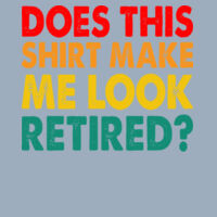 Does this shirt make me look retired  - Varsity hoodie Design