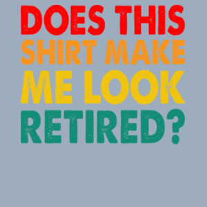 Does this shirt make me look retired  - Varsity hoodie Design
