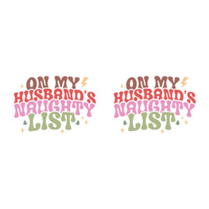 On My Husbands Naughty List - Mug - Ceramic 11oz Design