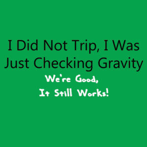 I Did Not Trip! - Softstyle™ adult ringspun t-shirt Design