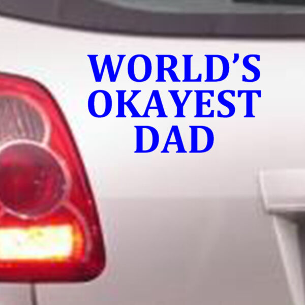 Worlds Okayest Dad  - Car Bumper Sticker Thumbnail