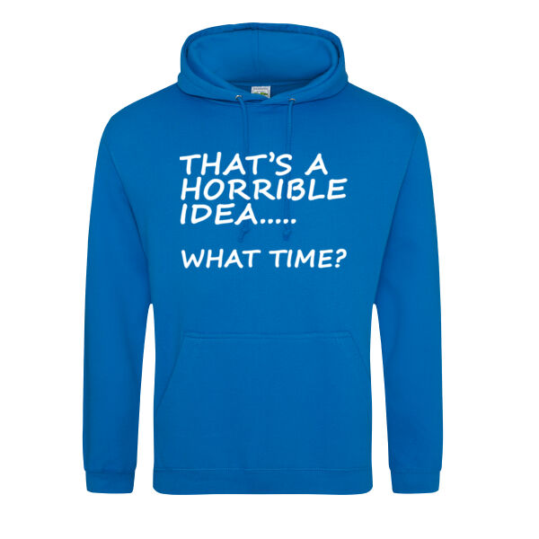 That's a Horrible Idea... - Softstyle™ adult ringspun t-shirt - College hoodie Thumbnail