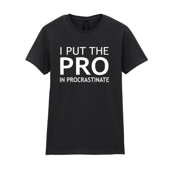 I Put The Pro In Procrastinate - Softstyle™ women's ringspun t-shirt Thumbnail