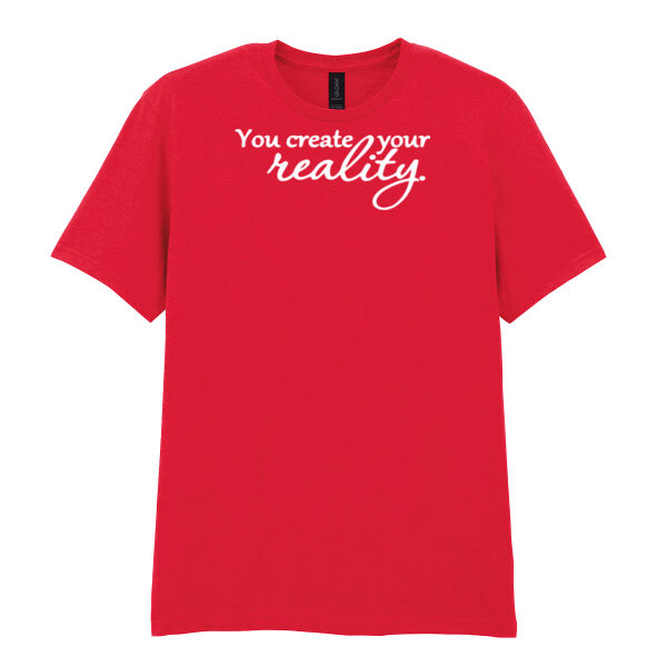 You Create Your Reality - Softstyle™ adult ringspun t-shirt Thumbnail