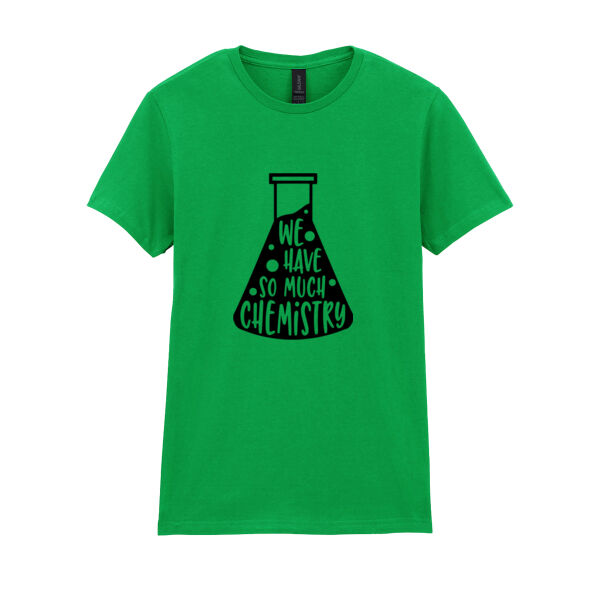 We have so much chemistry - Softstyle™ women's ringspun t-shirt Thumbnail