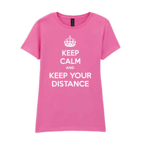 Keep Calm and Keep Your Distance - Softstyle™ women's ringspun t-shirt Thumbnail