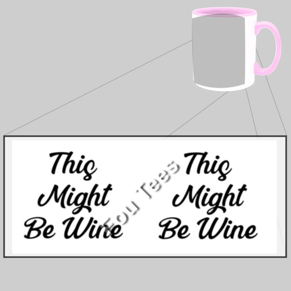 This Might Be Wine - Two Tone Mug Thumbnail