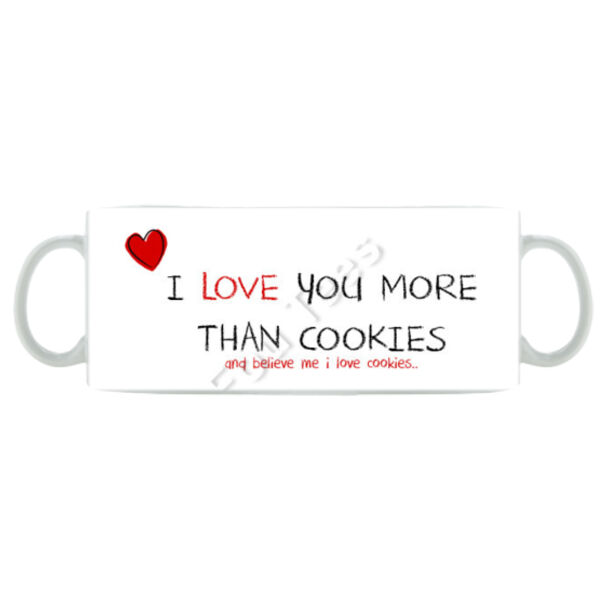 I love you more than cookies - Mug - Ceramic 11oz Thumbnail