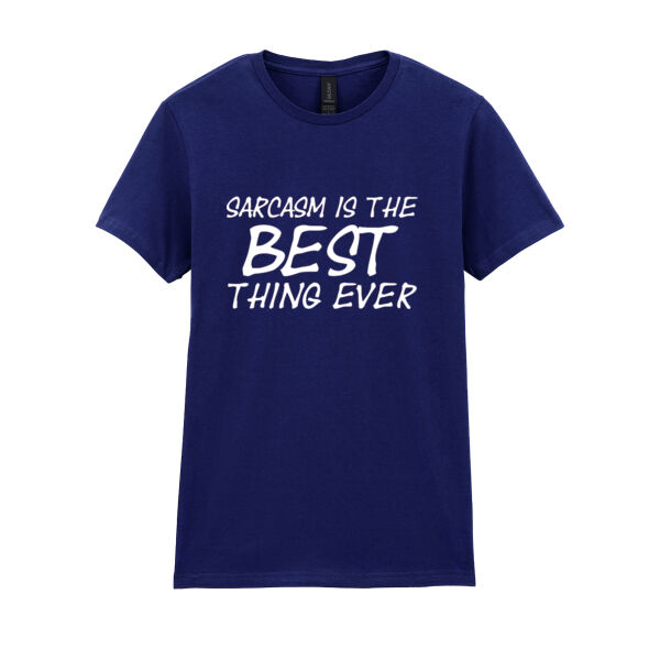 Sarcasm is the best thing ever - Softstyle™ women's ringspun t-shirt Thumbnail