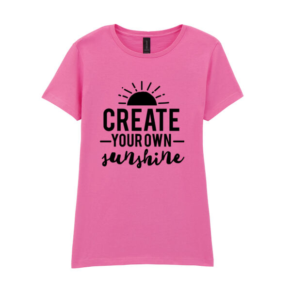 Create Your Own Sunshine  - Softstyle™ women's ringspun t-shirt Thumbnail