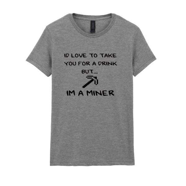 I'm A Miner - Softstyle™ women's ringspun t-shirt Thumbnail