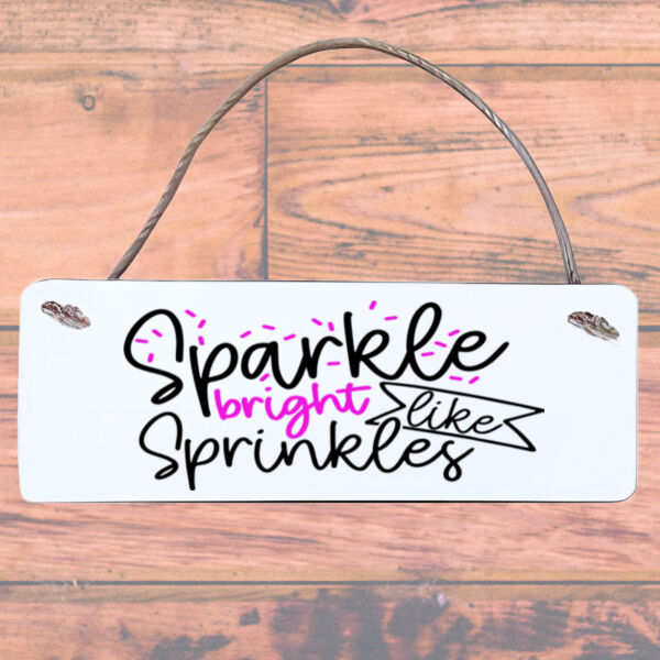 Sparkle Bright Like Sprinkles - Rectangle MDF Wooden Sign Thumbnail