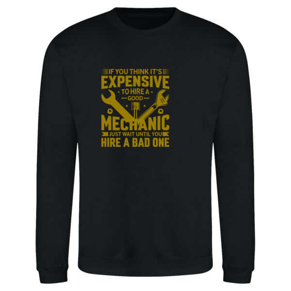 If you think its expensive to hire a good mechanic - AWDis sweatshirt. Thumbnail