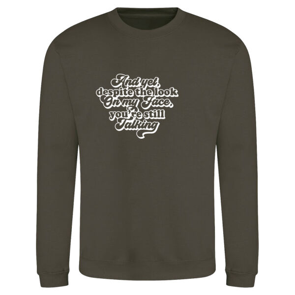 And yet you're still talking - AWDis sweatshirt. Thumbnail