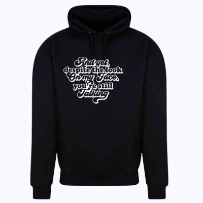 And yet you're still talking - College hoodie Thumbnail