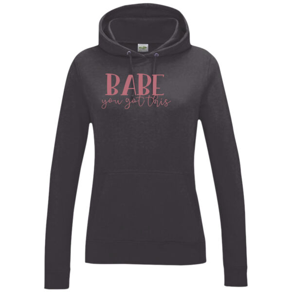 Babe, You got this! - Women's College Hoodie Thumbnail