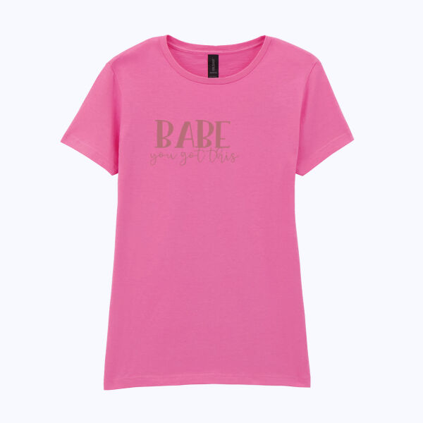 Babe, You got this! - Softstyle™ women's ringspun t-shirt Thumbnail