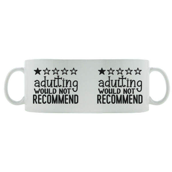 Adulting - Would not recommend - Mug - Ceramic 11oz Thumbnail