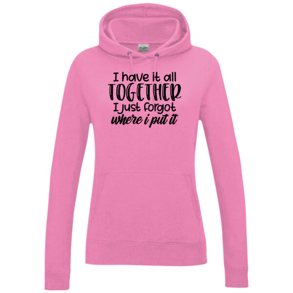 I have it all together - Women's College Hoodie Thumbnail