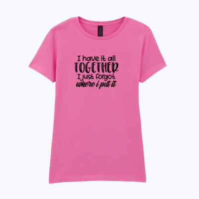 I have it all together - Softstyle™ women's ringspun t-shirt Thumbnail