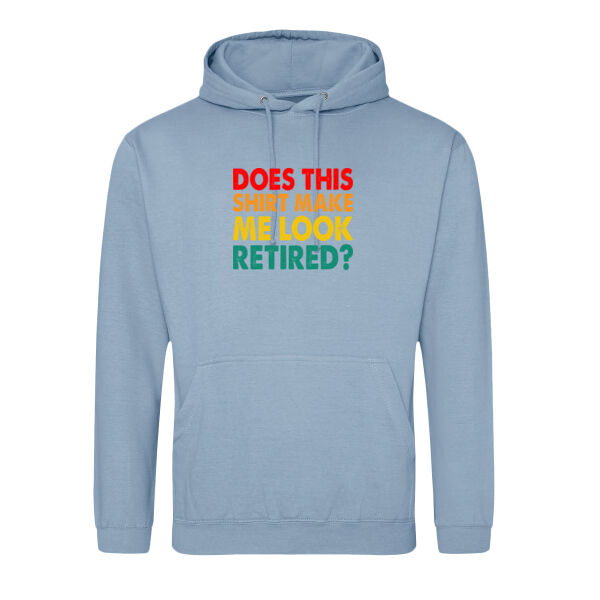 Does this shirt make me look retired  - College hoodie Thumbnail