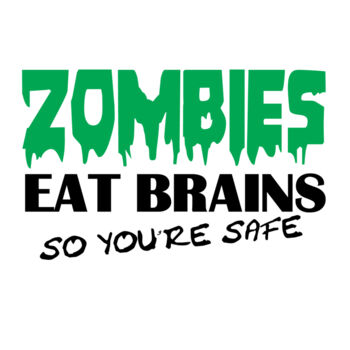 Zombies eat Brains so your safe Thumbnail