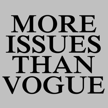 More Issues Than Vogue Thumbnail