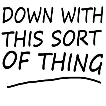 Down with this sort of thing Thumbnail