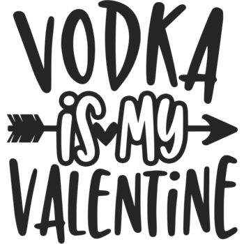 Vodka is my Valentine Thumbnail