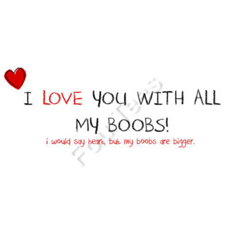 I love you with all my boobs Thumbnail