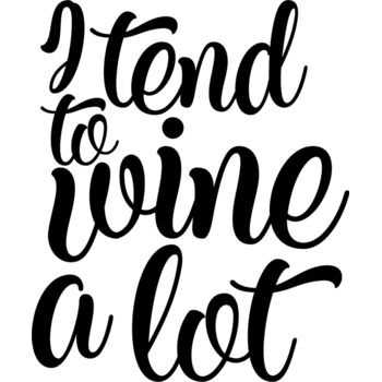 I tend to wine alot Thumbnail